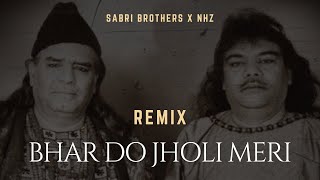 Bhar Do Jholi Meri Ya Muhammad (REMIX) | Sabri Brothers x NHz   |  بھر دو جھولی میری