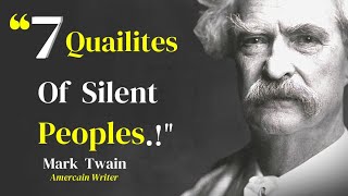 Seven Quailites Of Silent Peoples || Mark Twain Quotes About Life Quotes