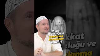 Dikkat bozukluğu ve odaklanma sorunu! / Kerem Önder