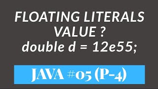 Floating Point Literals Values in Java | Numeric Literals | Hindi | #05 (Part - 4)