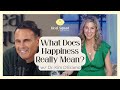 Redefining What Happiness Means w/ Dr. Kim D’Eramo