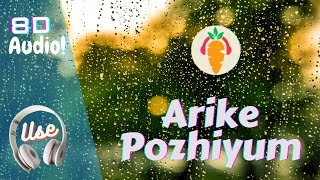 Arike Pozhiyum - 100 Days of Love | 8d Audio | Carrot Musiva