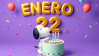 FELIZ CUMPLEAÑOS 22 DE ENERO