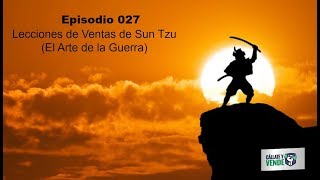 027 - Lecciones de Ventas de Sun Tzu (El Arte de la Guerra)