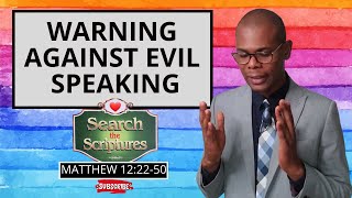 WARNING AGAINST EVIL SPEAKING | Search the Scriptures  | Matthew 1:22-50| #dclm #searchthescriptures