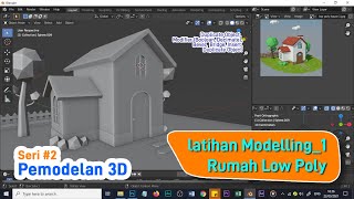 Latihan Pemodelan 3D part_1 (Rumah Low Poly) | Seri #2 Pemodelan 3D