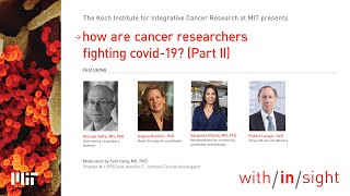 SOLUTIONS with/in/sight: How Are Cancer Researchers Fighting COVID-19? (Part II)