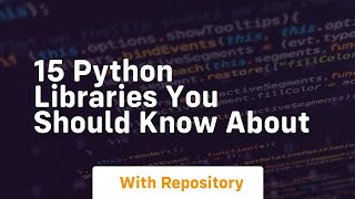 15 python libraries you should know about