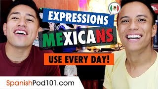 10 Mexican Spanish Expressions Mexicans use EVERY DAY