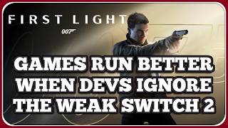 007 First Light is NOT on The Nintendo Switch 2 (yet), and it's for the best