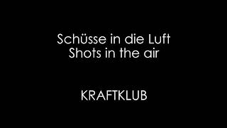 Schüsse in die Luft - KRAFTKLUB - English + German Lyrics