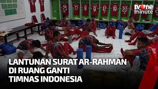 Merinding! Sambil Pemanasan, Timnas Indonesia Dengarkan Lantunan Surat Ar-Rahman | tvOne Minute