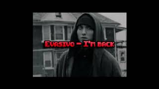 Evasivo - I'm Back (Official Audio)