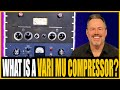 MIXING Secrets: What is a VARI MU Compressor? With Joe Carell