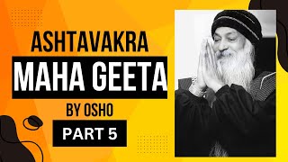 Ashtavakra Maha Geeta | Part 5