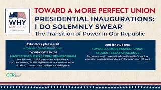Inaugurations: I Do Solemnly Swear - The Transition of Power In Our Republic - Why America? 1.13.21