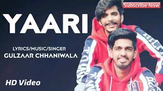 YAARI _ gulzar Chhaniwala song _new haryanvi song full song l latest song 2019