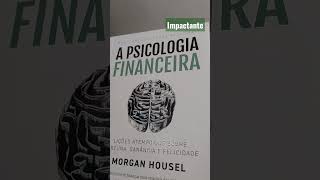 A Psicologia Financeira- Morgan Housel .. #liberdadefinanceira #empreendedorismo #lifestyle #money