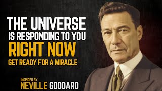 How the Universe is Responding to You Right Now: Unlocking Miracles with Neville Goddard's Teachings