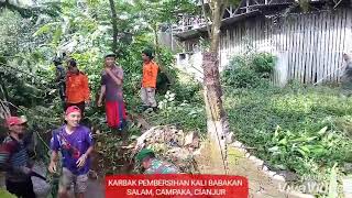 KARBAK PEMBERSIHAN KALI BABAKAN SALAM CAMPAKA CIANJUR