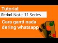 Cara ganti nada dering whatsapp di hp redmi note 11