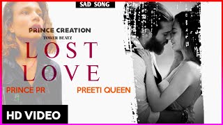 Prince PR - LOST LOVE | Preeti Queen | Tower beatz - SAD SONG (Mobile Video)