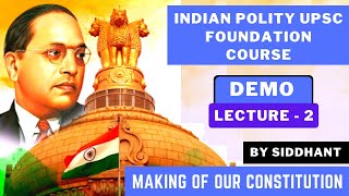 Indian polity UPSC foundation course (Chapter - 2) | Making of our Constitution | Explained