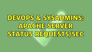 DevOps & SysAdmins: Apache server status requests/sec
