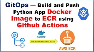 GitOps | GitHub Actions | Build Docker Image of Python App Push to Amazon ECR