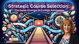 Strategic Course Selection: The Game-Changer in College Admissions