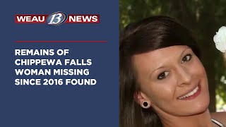 Remains of Chippewa Falls woman missing since 2016 found