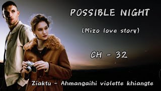 POSSIBLE NIGHT || LAST CHAPTER - 32 || Ziaktu - Ahmangaihi violette khiangte