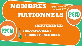 MATHEMATIQUES-NIVEAU-QUATRIEME-4e-LEÇON-3- DIFFERENCE DE NOMBRES RATIONNELS-VIDEO SPECIALE 04