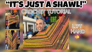 How To Crochet An Easy Triangular Shawl, “It’s Just A Shawl!” EASY! (Left Hand)