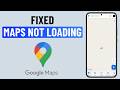 [FIXED] Google Maps Not Loading Anything (Android)