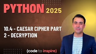 10.4 - Caesar Cipher Part 2 - Decryption