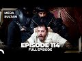 Mera Sultan - Episode 114 (Urdu Dubbed)