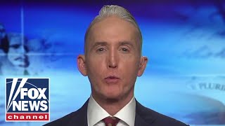 Trey Gowdy: This is alarming news