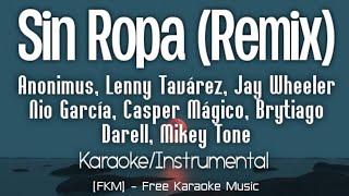 Sin Ropa (Remix) (Karaoke) - Anonimus, Lenny Tavárez, Jay Wheeler, Nio Garcia, Casper, Brytiago