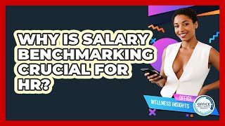 Why Is Salary Benchmarking Crucial For HR? - Office Wellness Insights