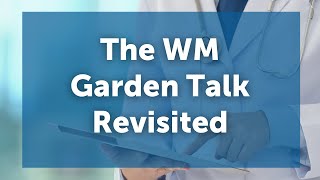 2022 Virtual Educational Forum - The WM Garden Talk Revisited with Dr. Morie Gertz