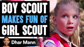 Boy Scout MAKES FUN Of GIRL SCOUT, What Happens Next Is Shocking | Dhar Mann