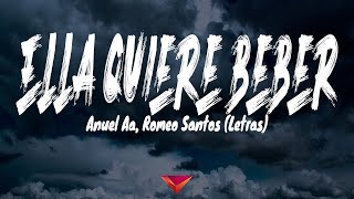 Anuel Aa, Romeo Santos - Ella Quiere Beber (Letras)