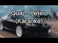 Quaj - Peter (Karaoke)