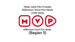 Tebak Judul Film Tahun 1992-2024 Produksi Millennium Vision Plus Media (Bagian 5)