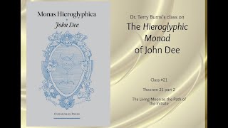 21. John Dee's Hieroglyphic Monad Explained!  (Theorem 21, part two)