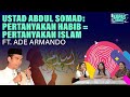 USTAD ABDUL SOMAD: PERTANYAKAN HABIB = PERTANYAKAN ISLAM I Ft. Ade Armando