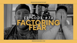 Episode #78 | Factoring Fear