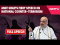 Amit Shah | Home Minister Amit Shah’s Fiery Speech on National Counter-Terrorism Policy