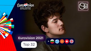 Top 32 (+ 🇧🇬🇬🇷🇲🇰🇨🇭🇬🇧) | Eurovision Song Contest 2021